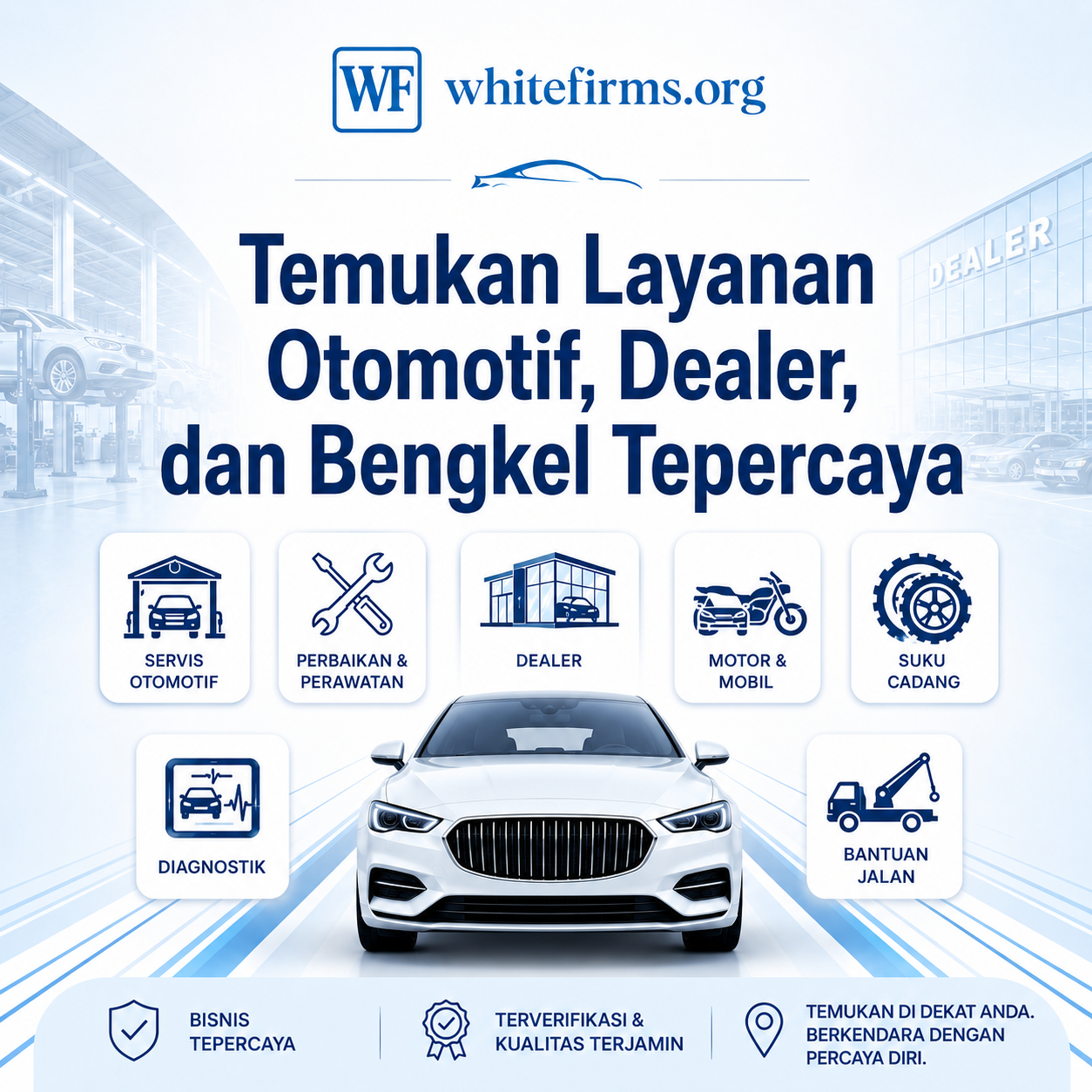 Temukan Layanan Otomotif, Dealer, dan Bengkel Terpercaya